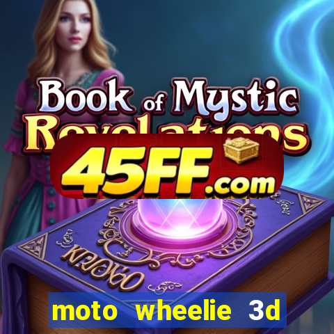 moto wheelie 3d dinheiro infinito 2024